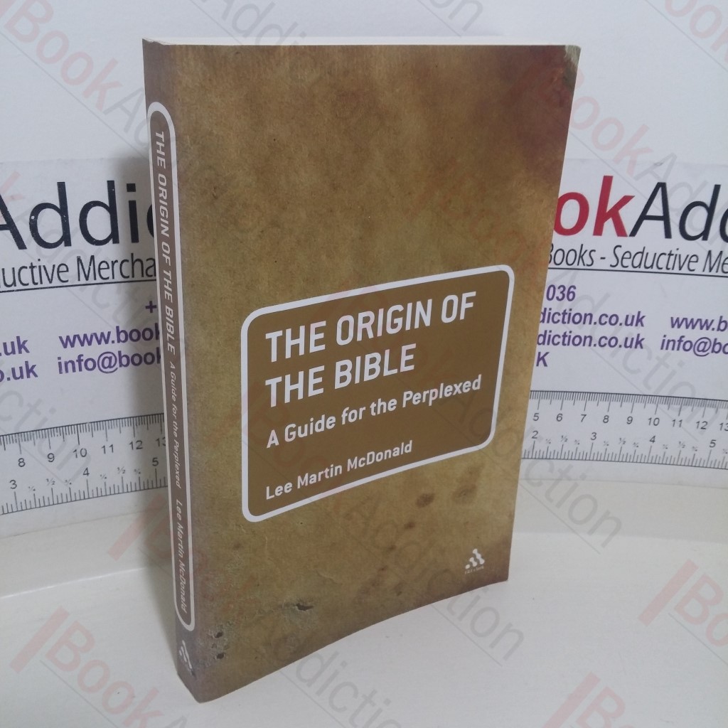 Origin of the Bible: A Guide For the Perplexed (Guides for the Perplexed)