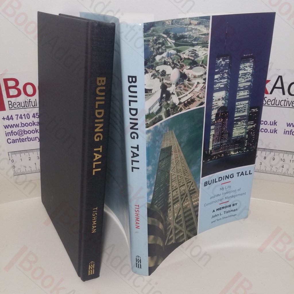 Building Tall: My Life and the Invention of Construction Management