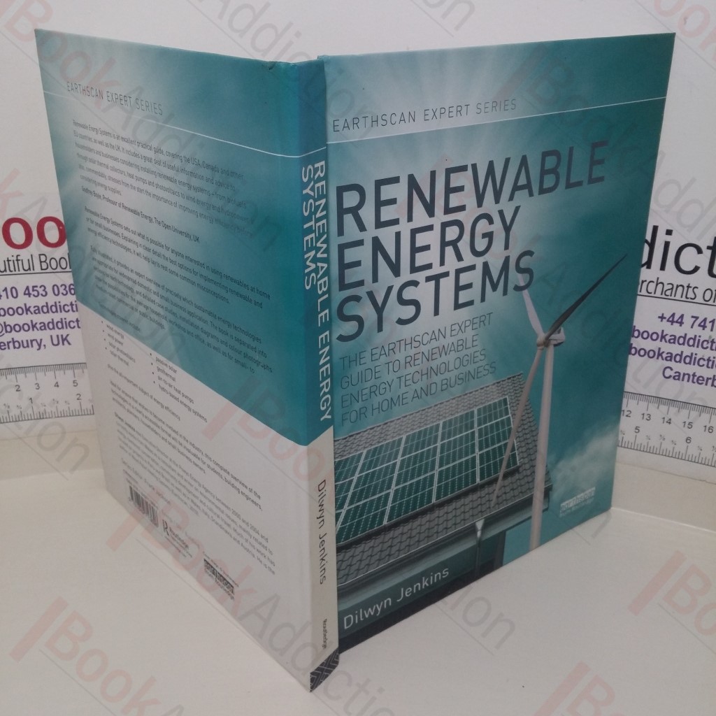 Renewable Energy Systems: The Earthscan Expert Guide to Renewable Energy Technologies for Home and Business
