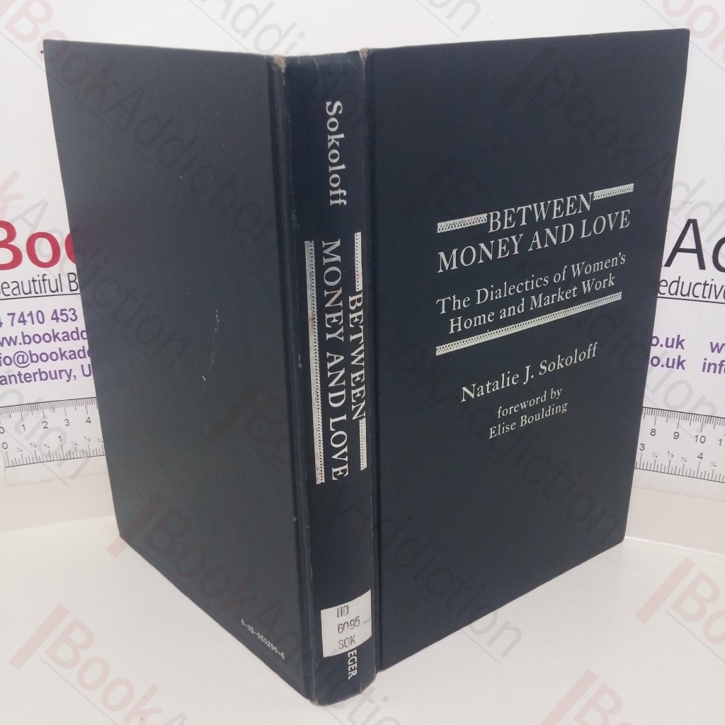 Between Money and Love: The Dialectics of Women's Home and Market Work