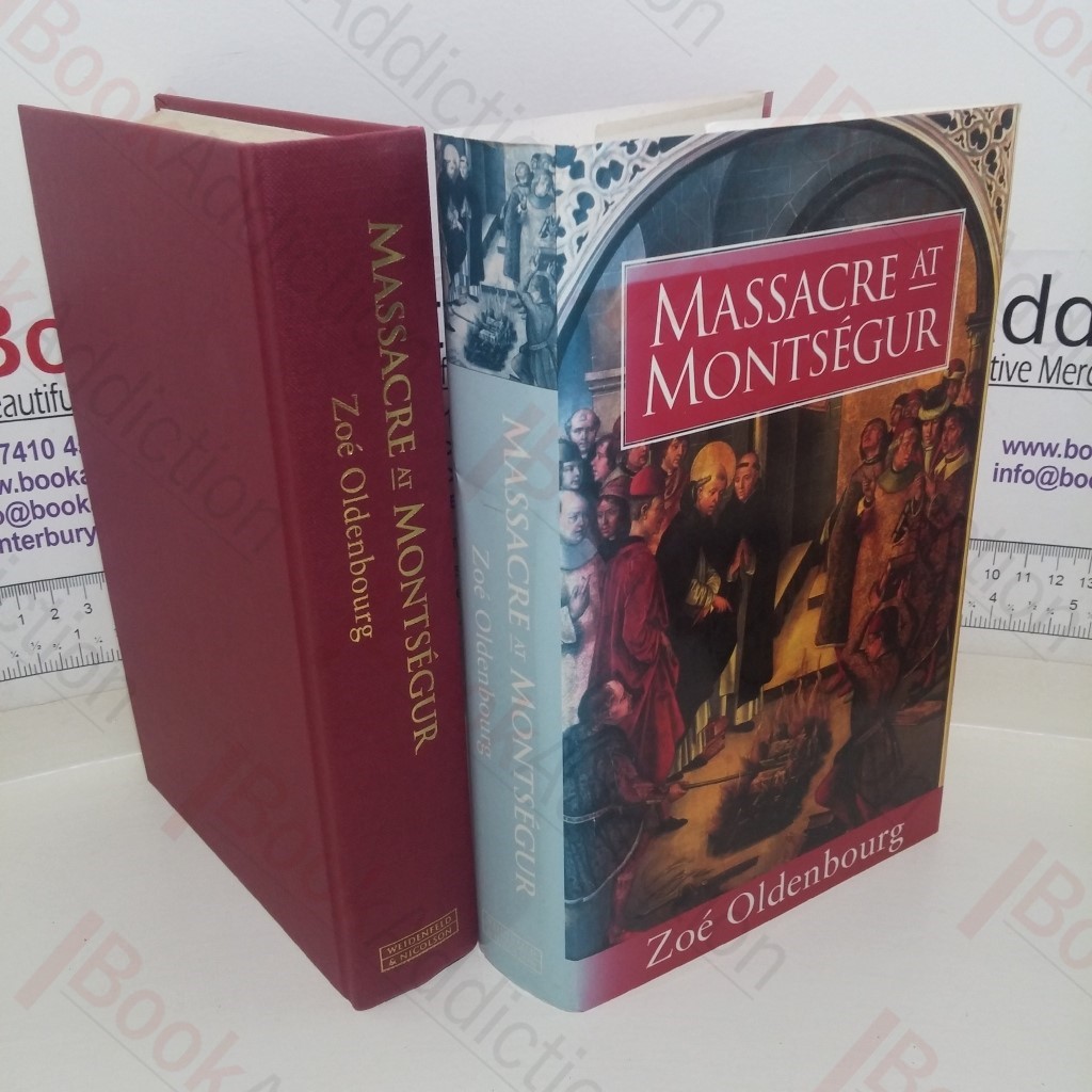 Massacre at Montsegur: A History of the Albigensian Crusade