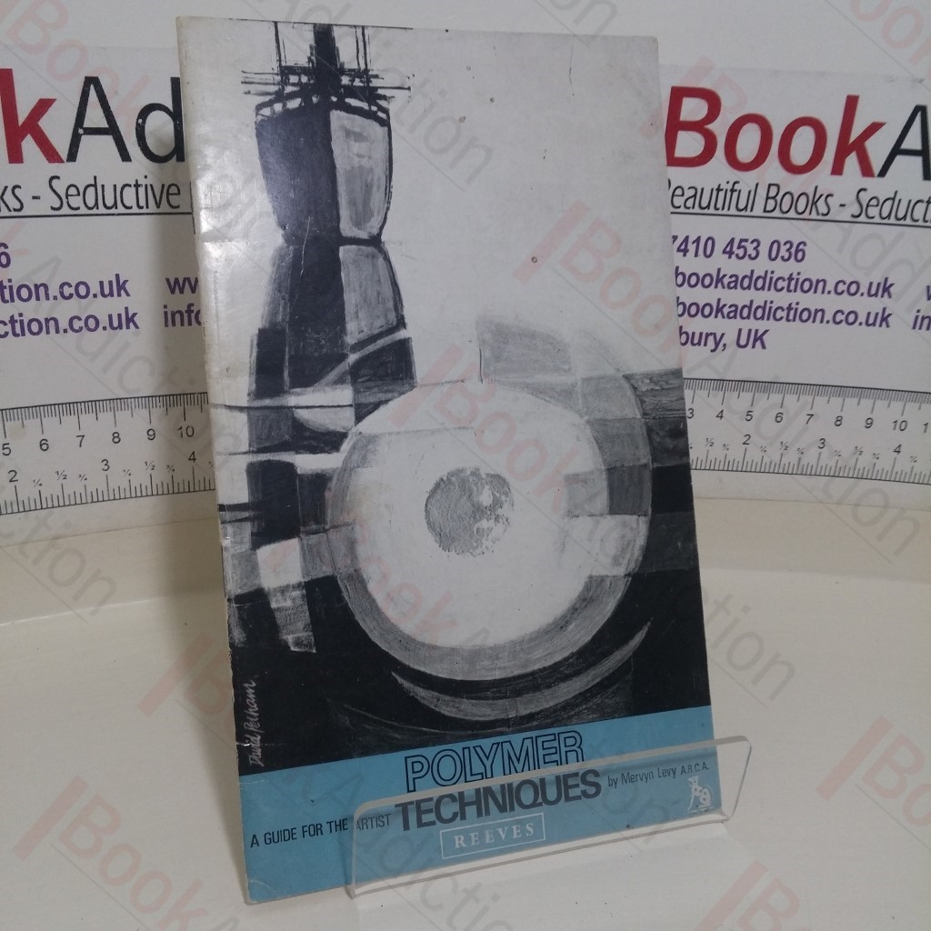 Polymer Techniques: A Guide for the Artist