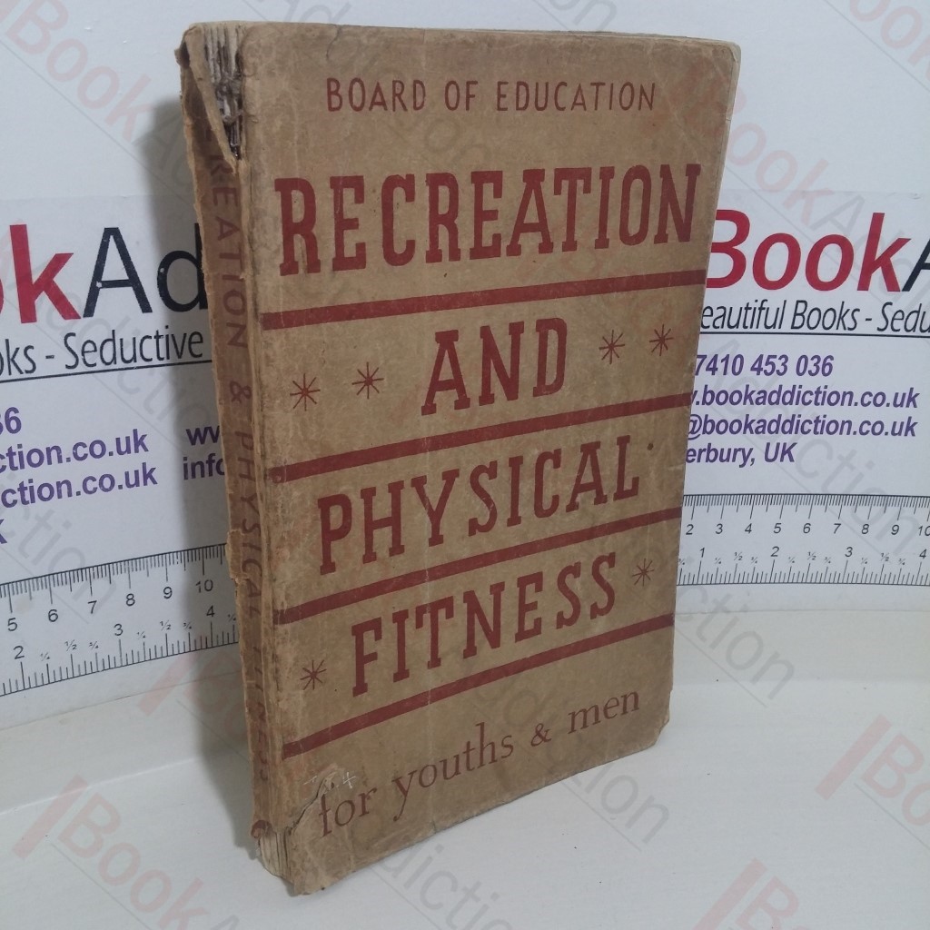 Recreation and Physical Fitness for Youths and Men (Board of Education Physical Training Series, No. 15)