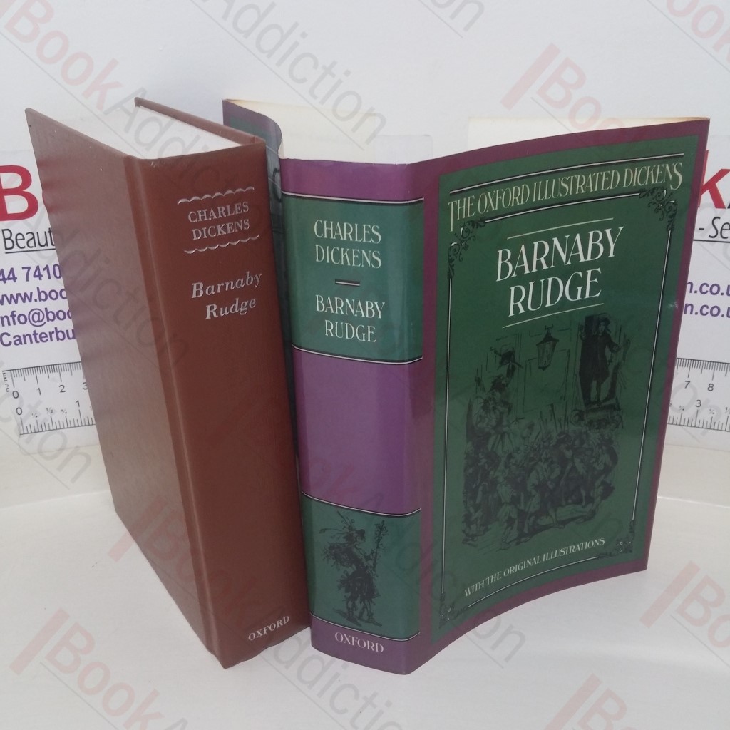 Barnaby Rudge: A Tale of The Riots of 'Eighty (The Oxford Illustrated Dickens)