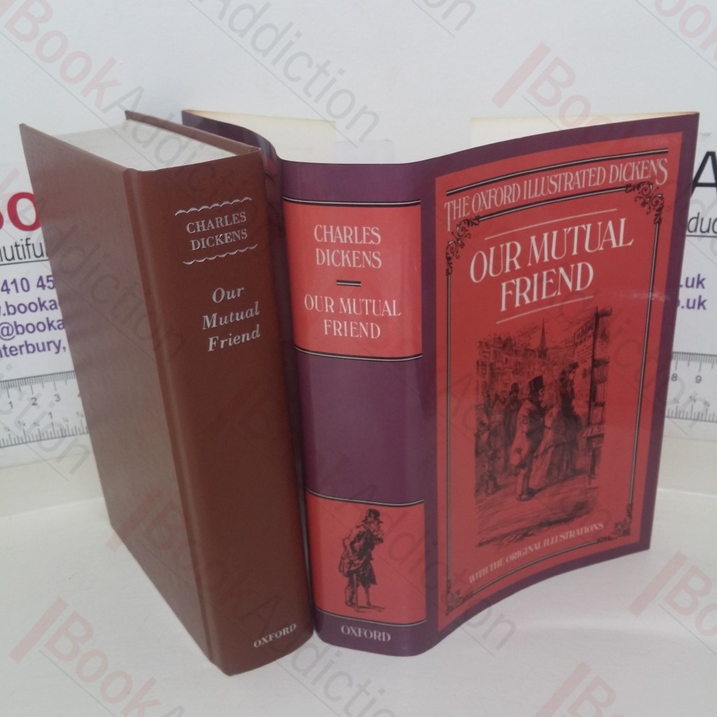 Our Mutual Friend (The Oxford Illustrated Dickens)