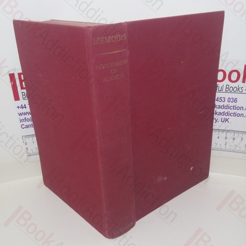 The Memoirs of Field-Marshal the Viscount Montgomery of Alamein