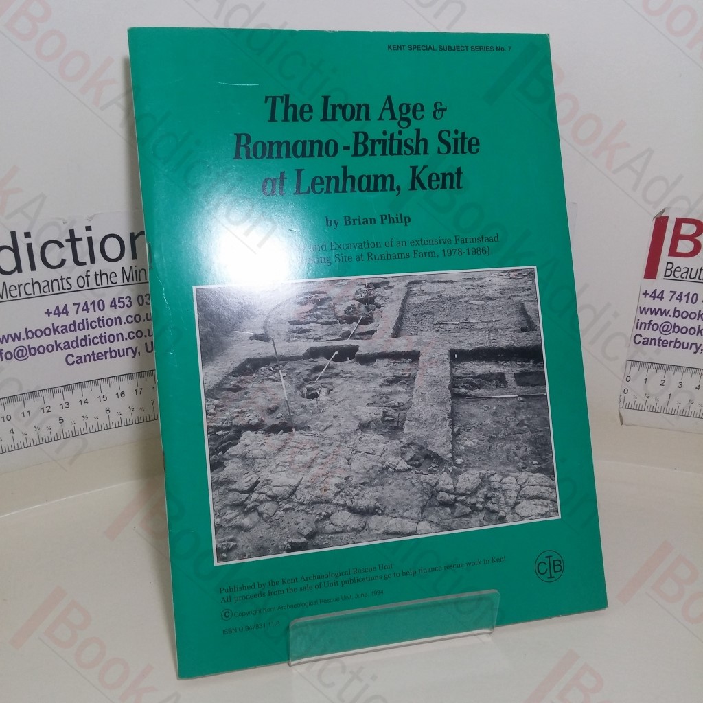 The Iron Age and Romano-British Site at Lenham, Kent (Kent Special Subject series, No. 7)