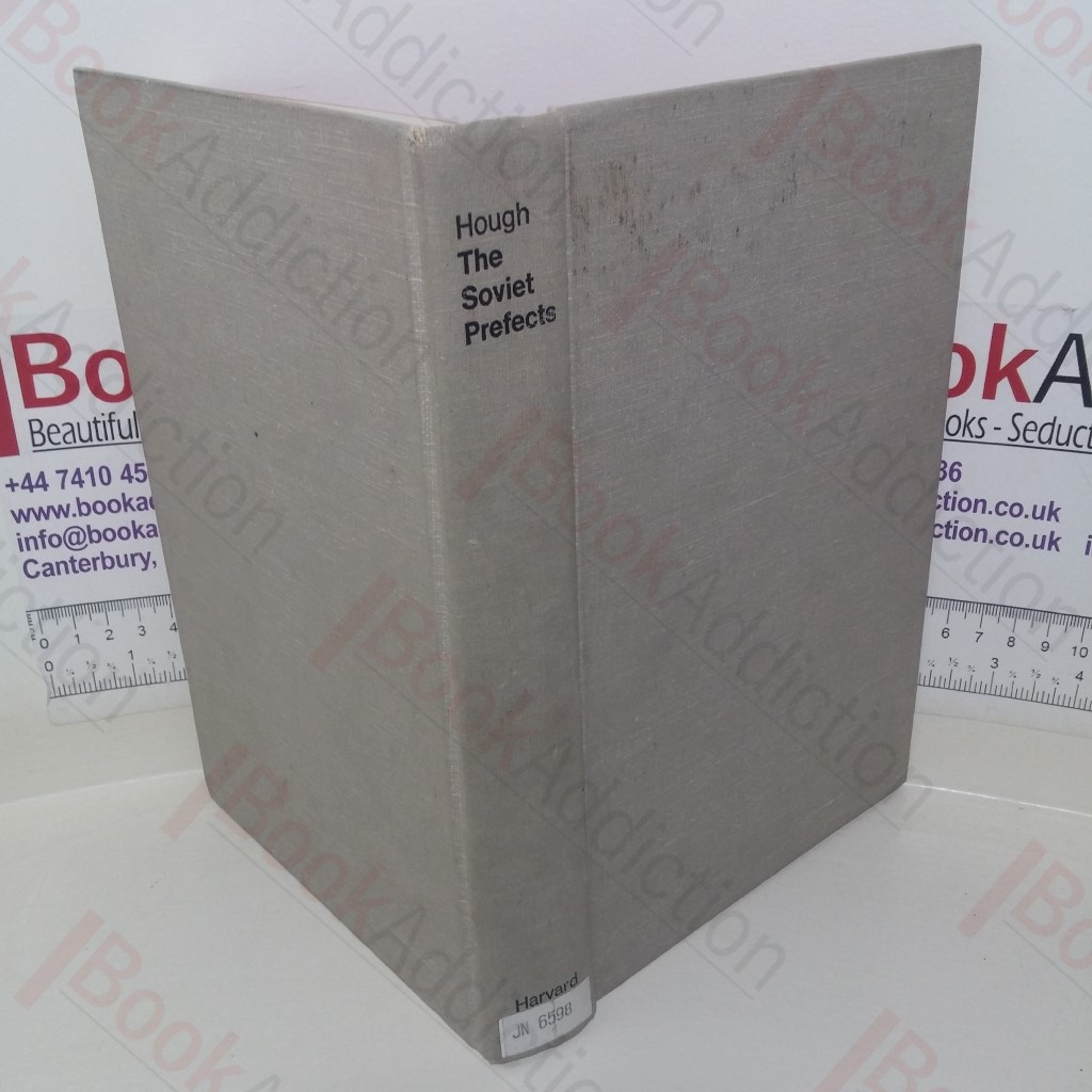 The Soviet Prefects: The Local Party Organs in Industrial Decision-making