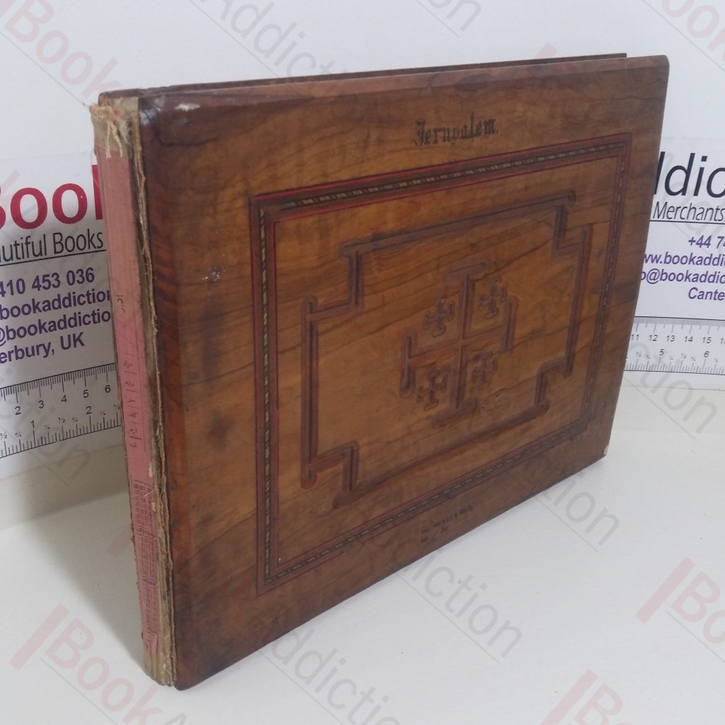 Jerusalem - Flowers and Pictures  from the Holy Land [Fleurs et Gravures de Terre Sainte/Blumen und Bilder V. HL. Lande]