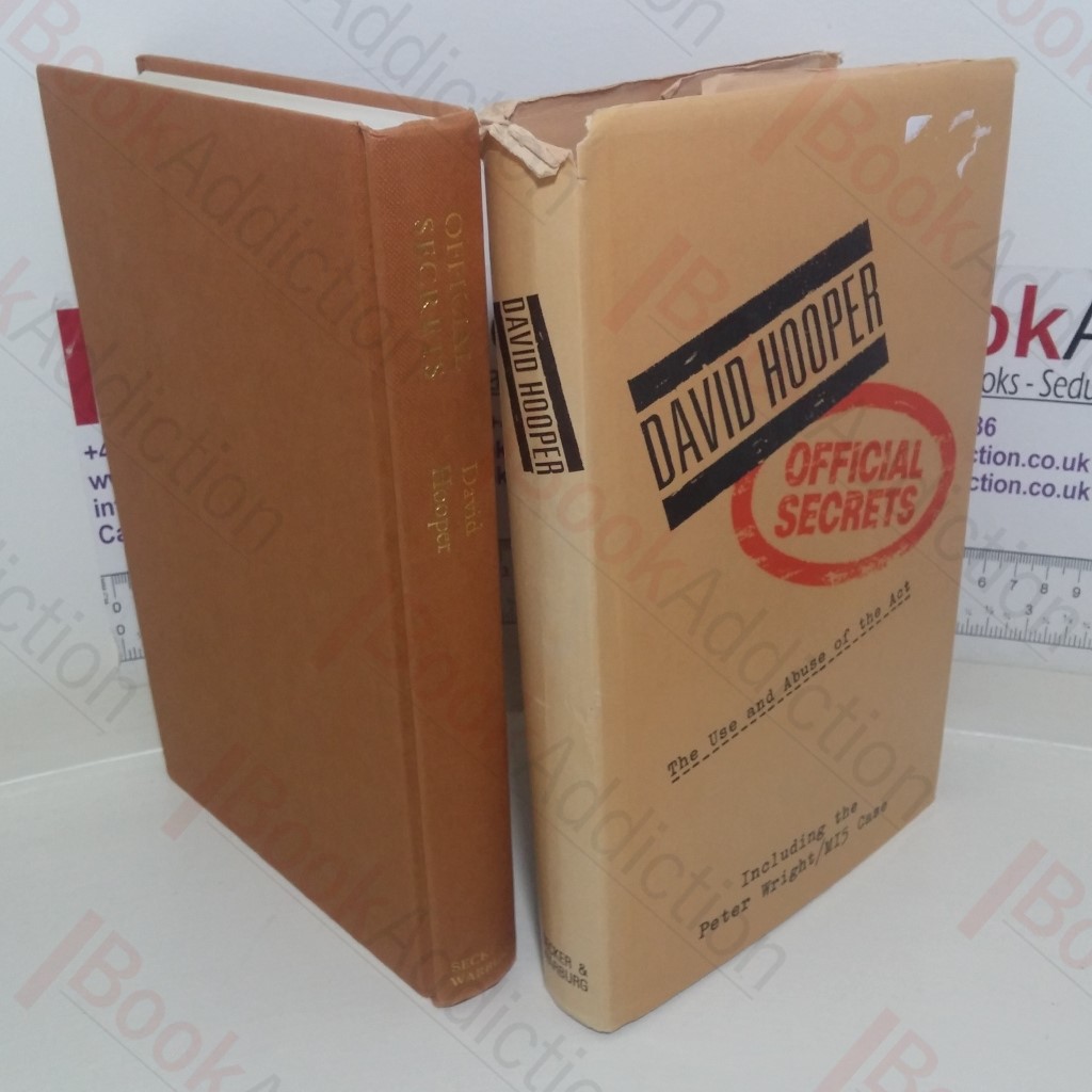 Official Secrets: The Use and Abuse of the Act