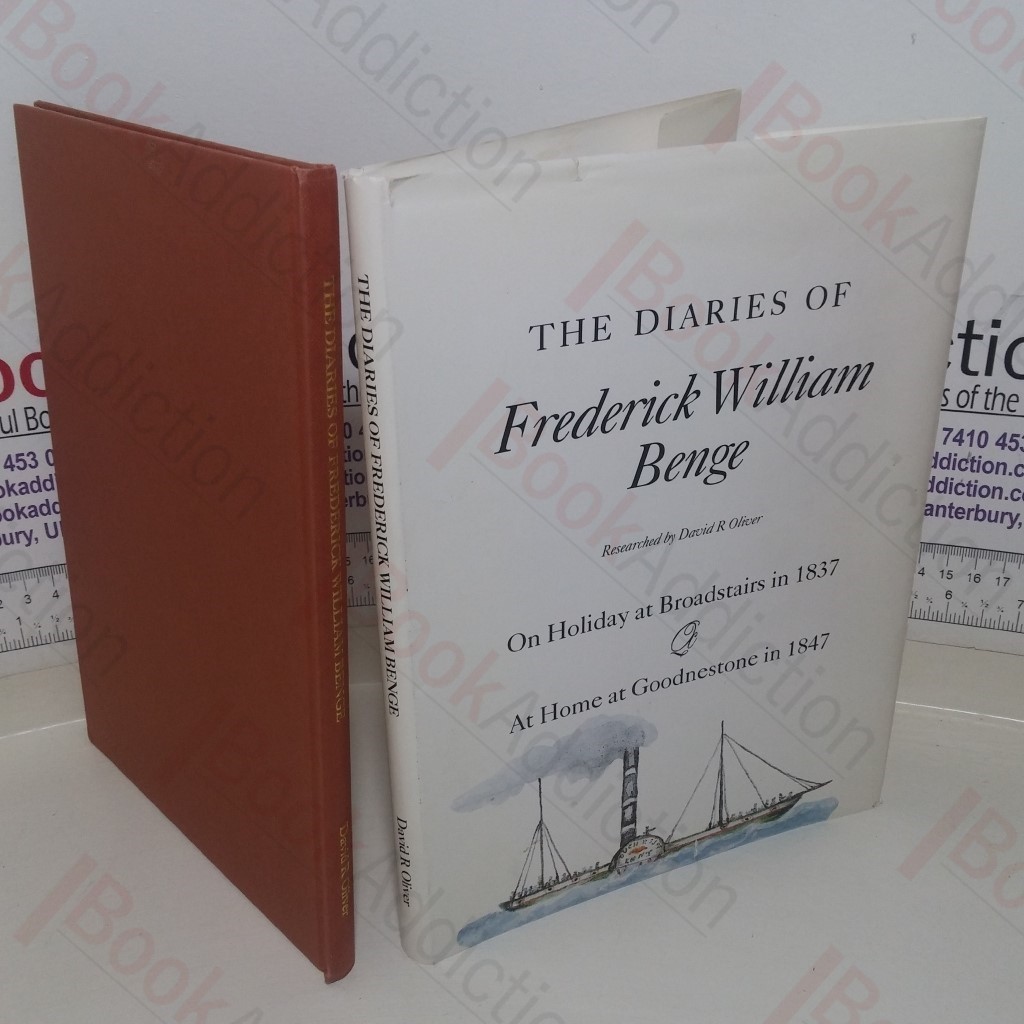 The Diaries of Frederick William Benge: On Holiday at Broadstairs in 1837 and At Home at Goodnestone in 1847