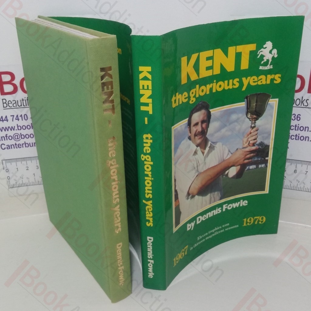 Kent: The Glorious Years (Signed)