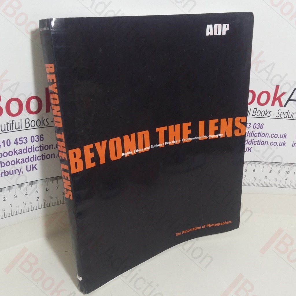 Beyond the Lens: Rights, Ethics and Business Practice in Professional Photography