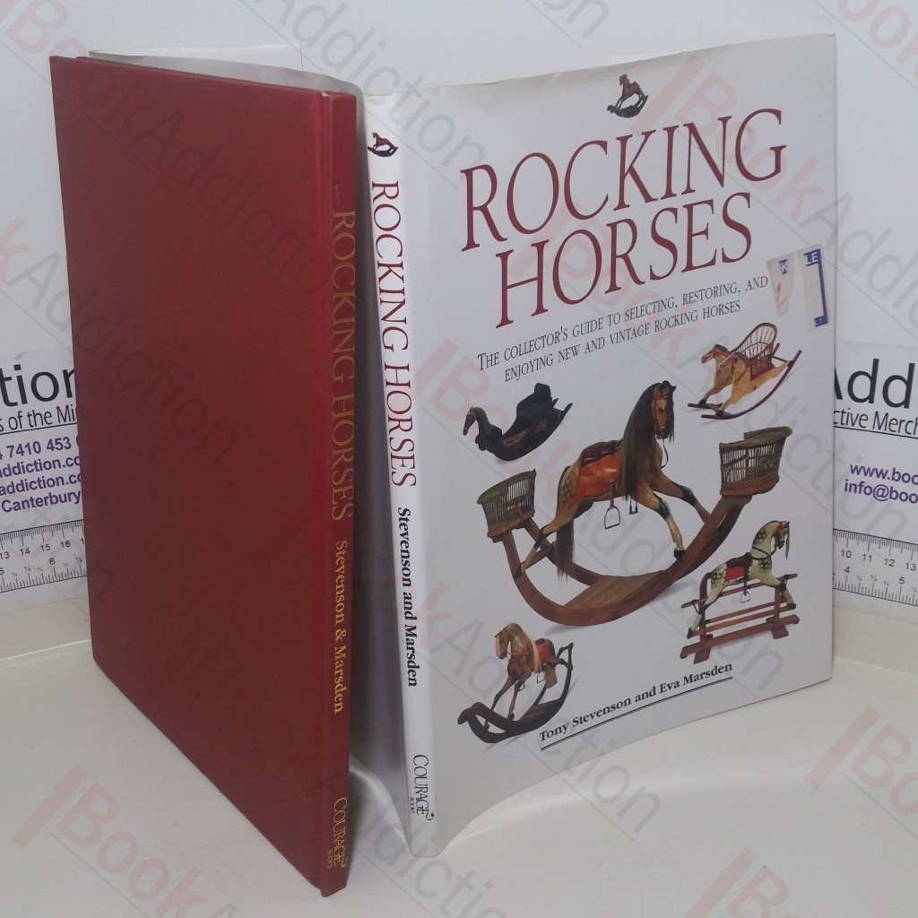 Rocking Horses: The Collector's Guide to Selecting, Restoring, and Enjoying New and Vintage Rocking Horses