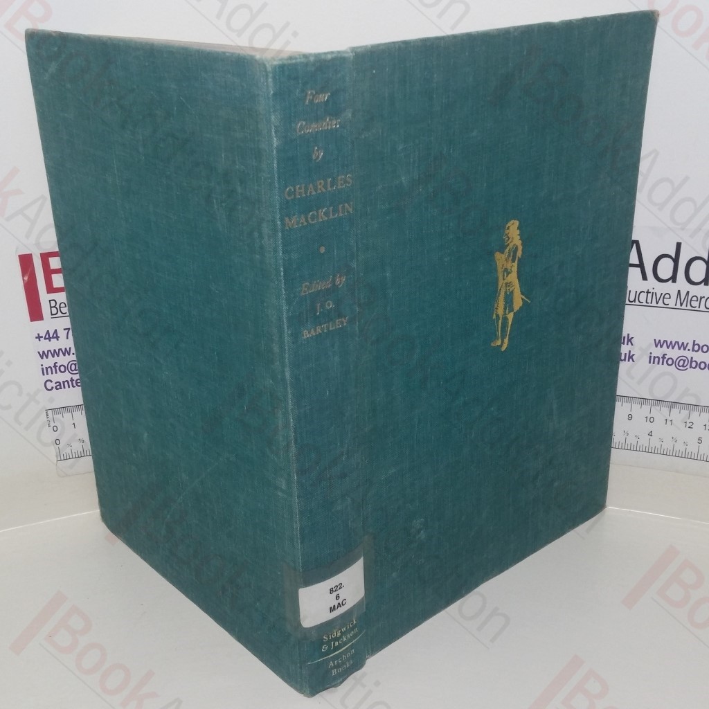 Four Comedies by Charles Macklin: Love à la mode / The True-born Irishman / The School for Husbands / The Man of the World