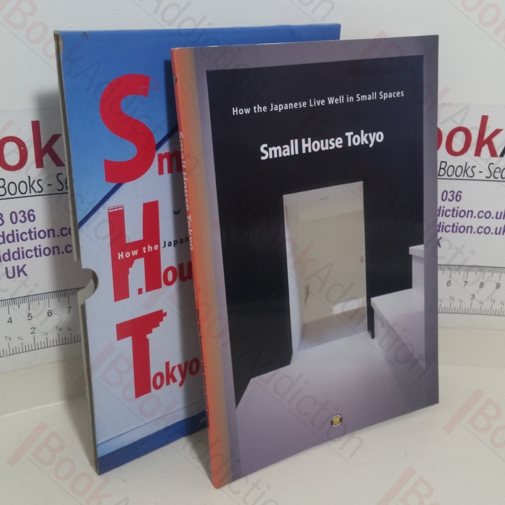 Small House Tokyo: How the Japanese Live Well in Small Spaces