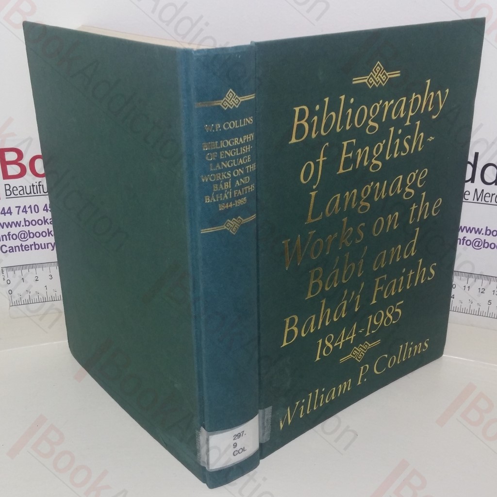 Bibliography of English-language Works on the Bábí and Bahá'í Faiths, 1844-1985