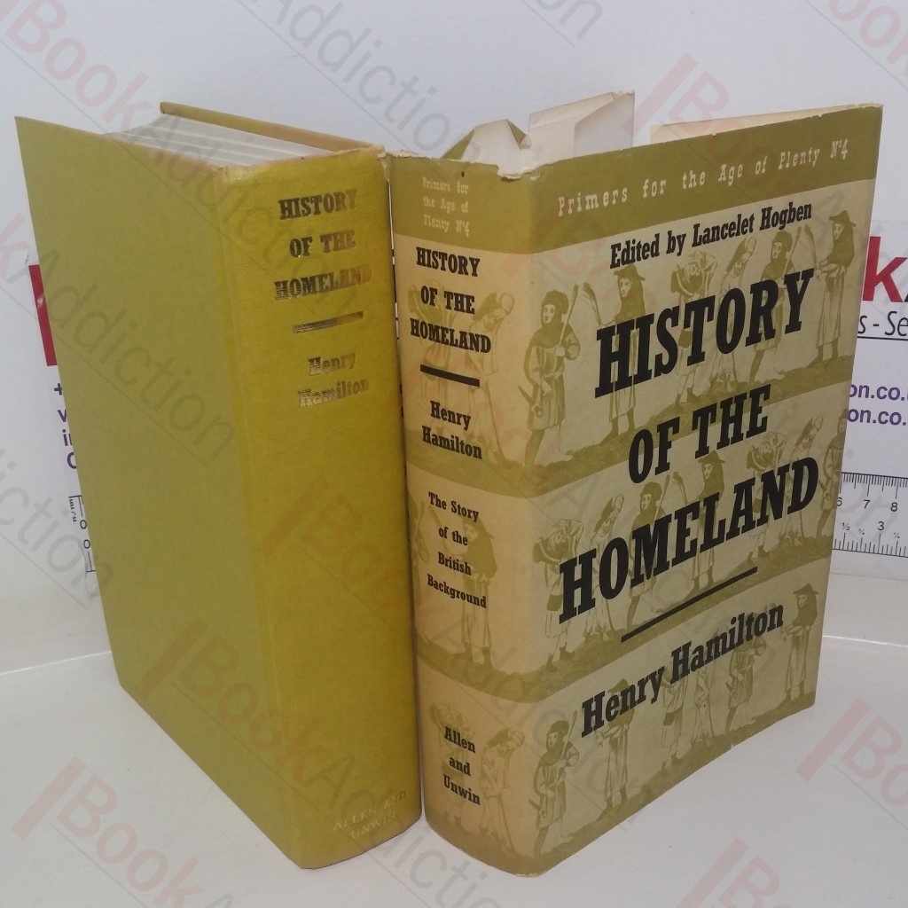 History of the Homeland: The Story of the British Background (Primers for the Age of Plenty, No. 4)