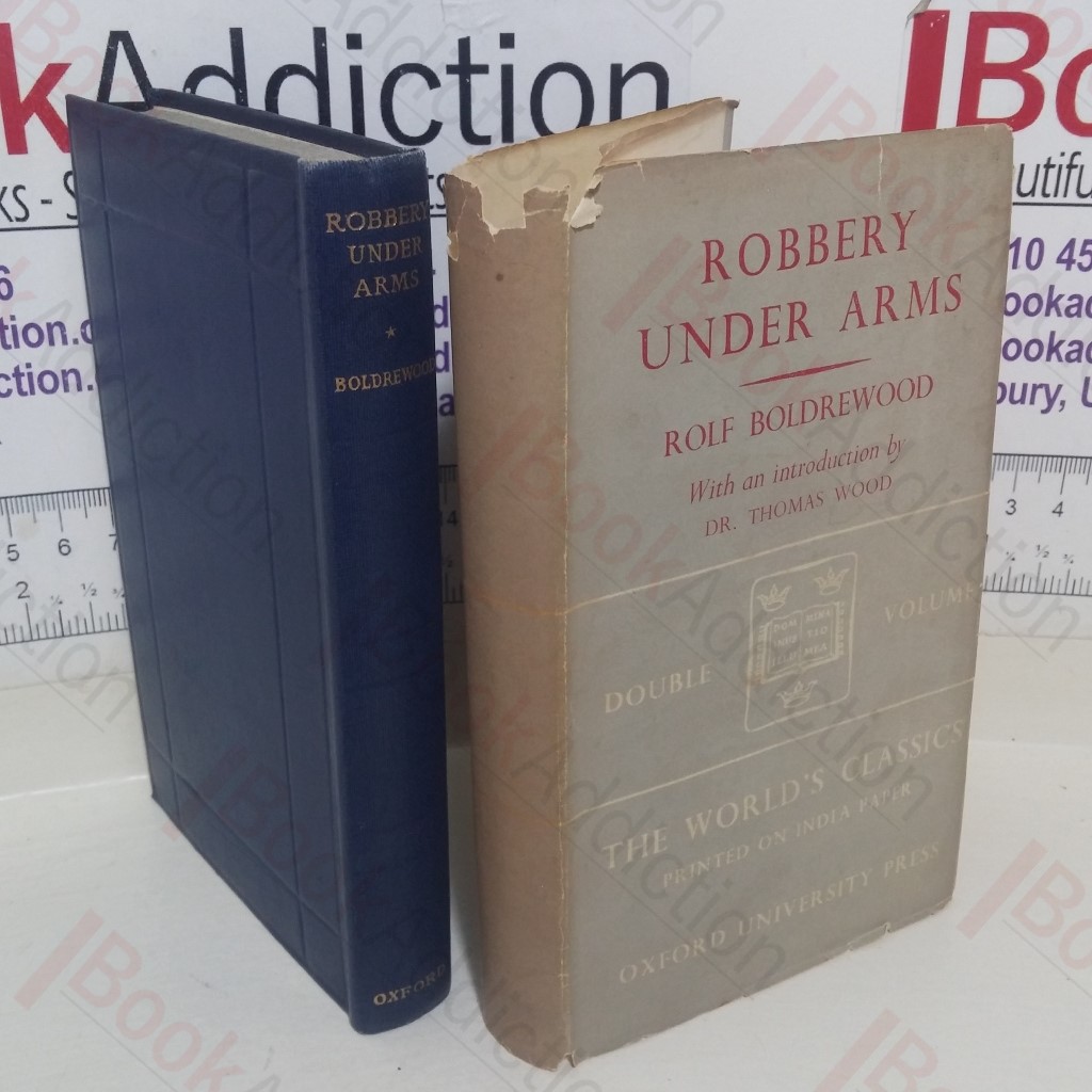 Robbery Under Arms: A Story of Life and Adventure in the Bush and in the Goldfields of Australian (The World Classics series)