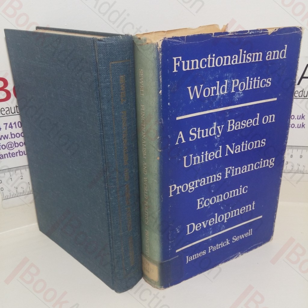 Functionalism and World Politics: A Study Based on United Nations Programs Financing Economic Development