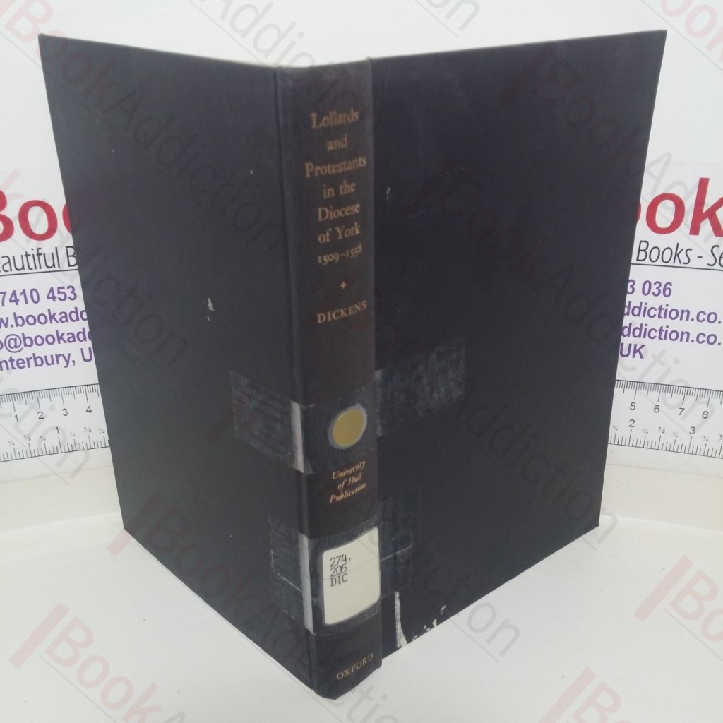 Lollards and Protestants in the Diocese of York, 1509-1558