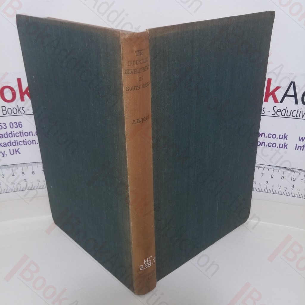 The Industrial Development of South Wales, 1750-1850: An Essay