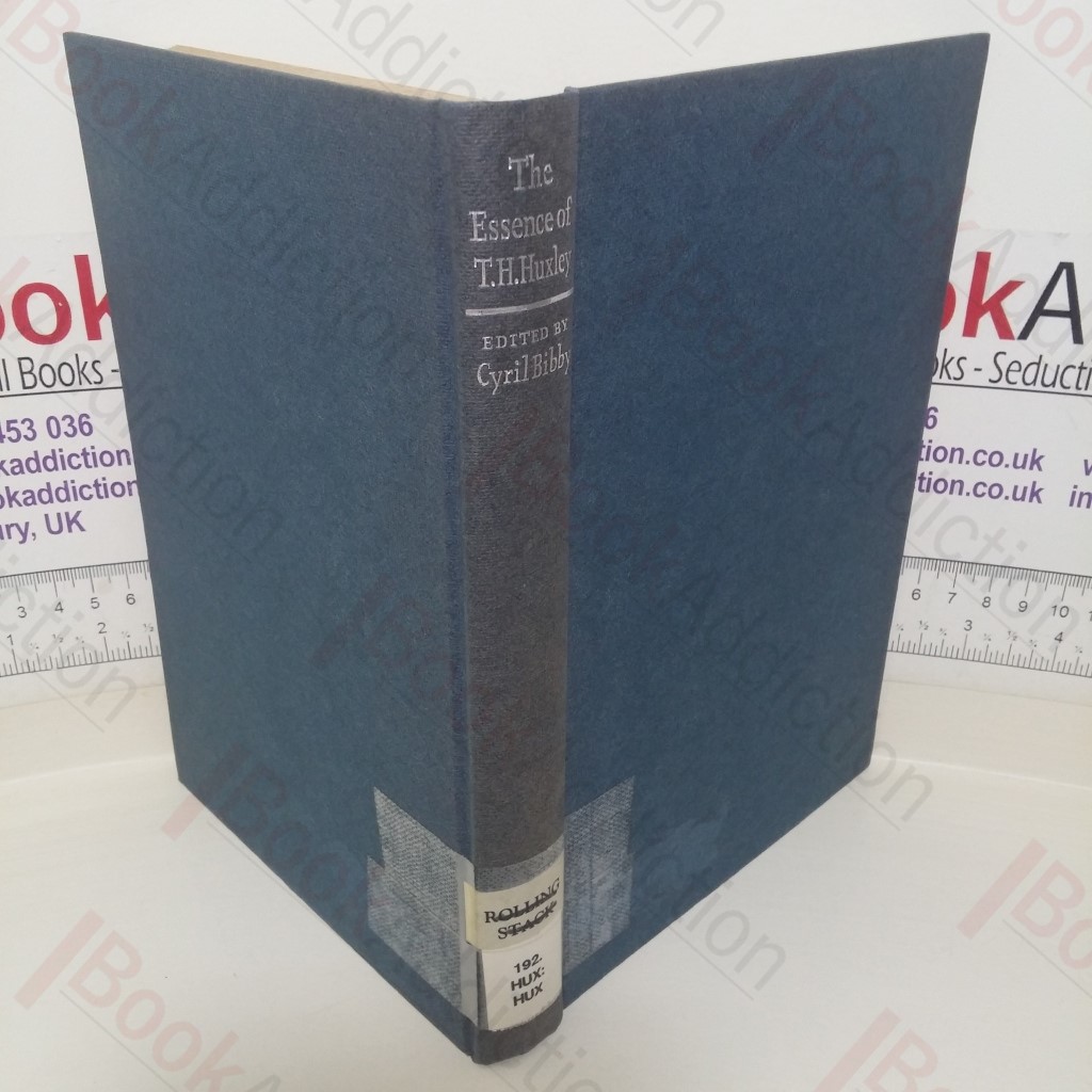 The Essence of T H Huxley: Selections from His Writings