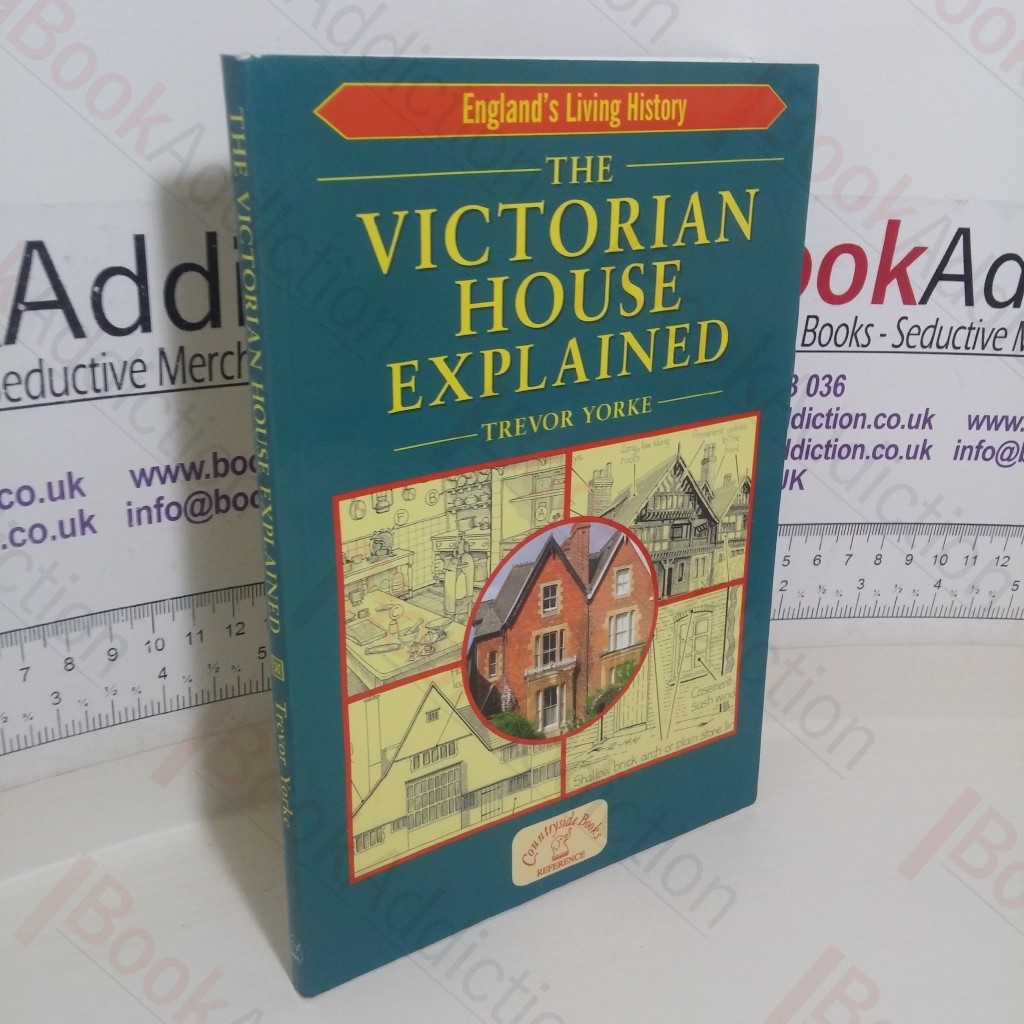 The Victorian House Explained (England's Living History series)