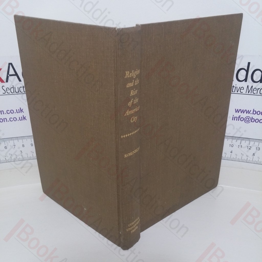 Religion and the Rise of the American City: New York City Mission Movement, 1812-70