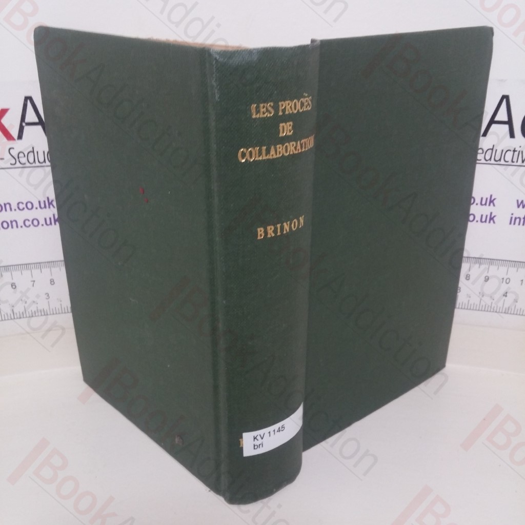 Les Proces de Collaboration: Fernand de Brinon, Joseph Darnard, Jean Luchaire (Compte Rendu Stenographic) (Collection des Grands Proces Contemporains)