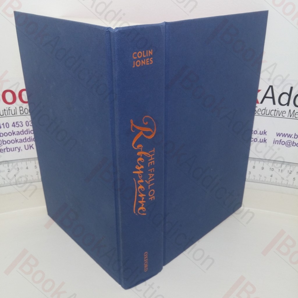 The Fall of Robespierre: 24 Hours in Revolutionary Paris