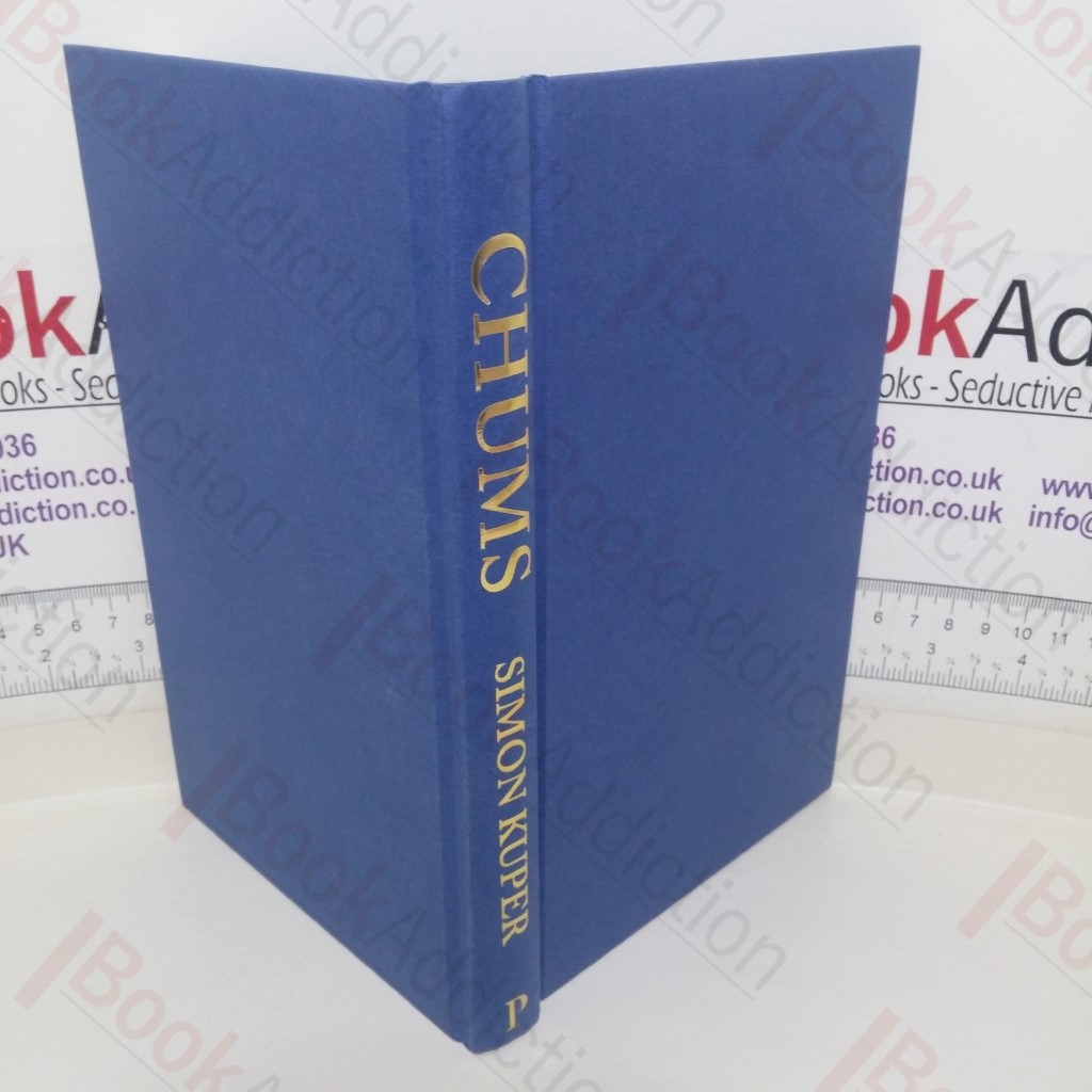 Chums: How a Tiny Caste of Oxford Tories Took Over the UK