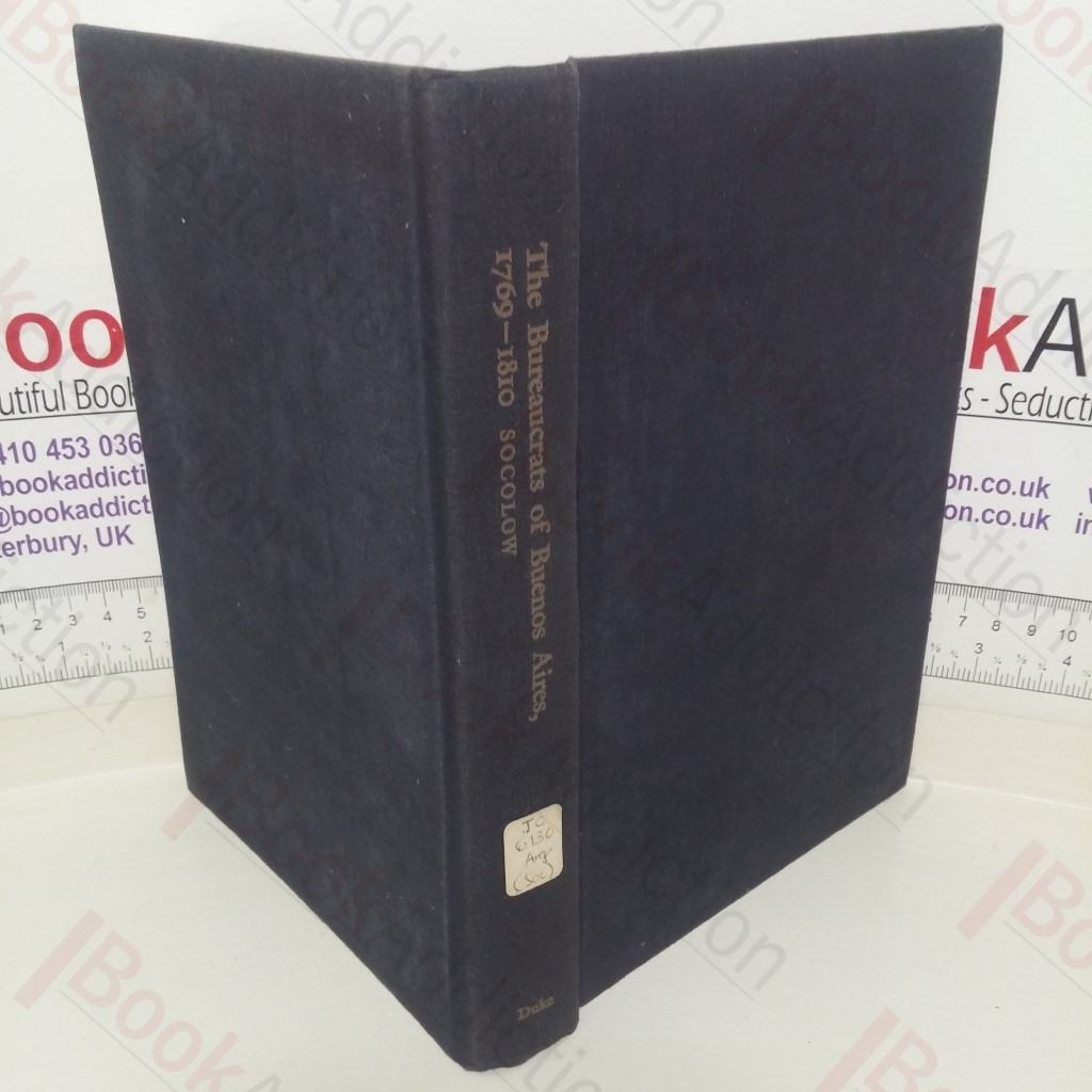 The Bureaucrats of Buenos Aires, 1769-1810: Amor al Real Servicio