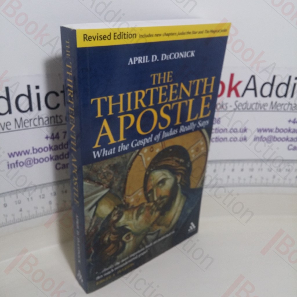The Thirteenth Apostle: What the Gospel of Judas Really Says