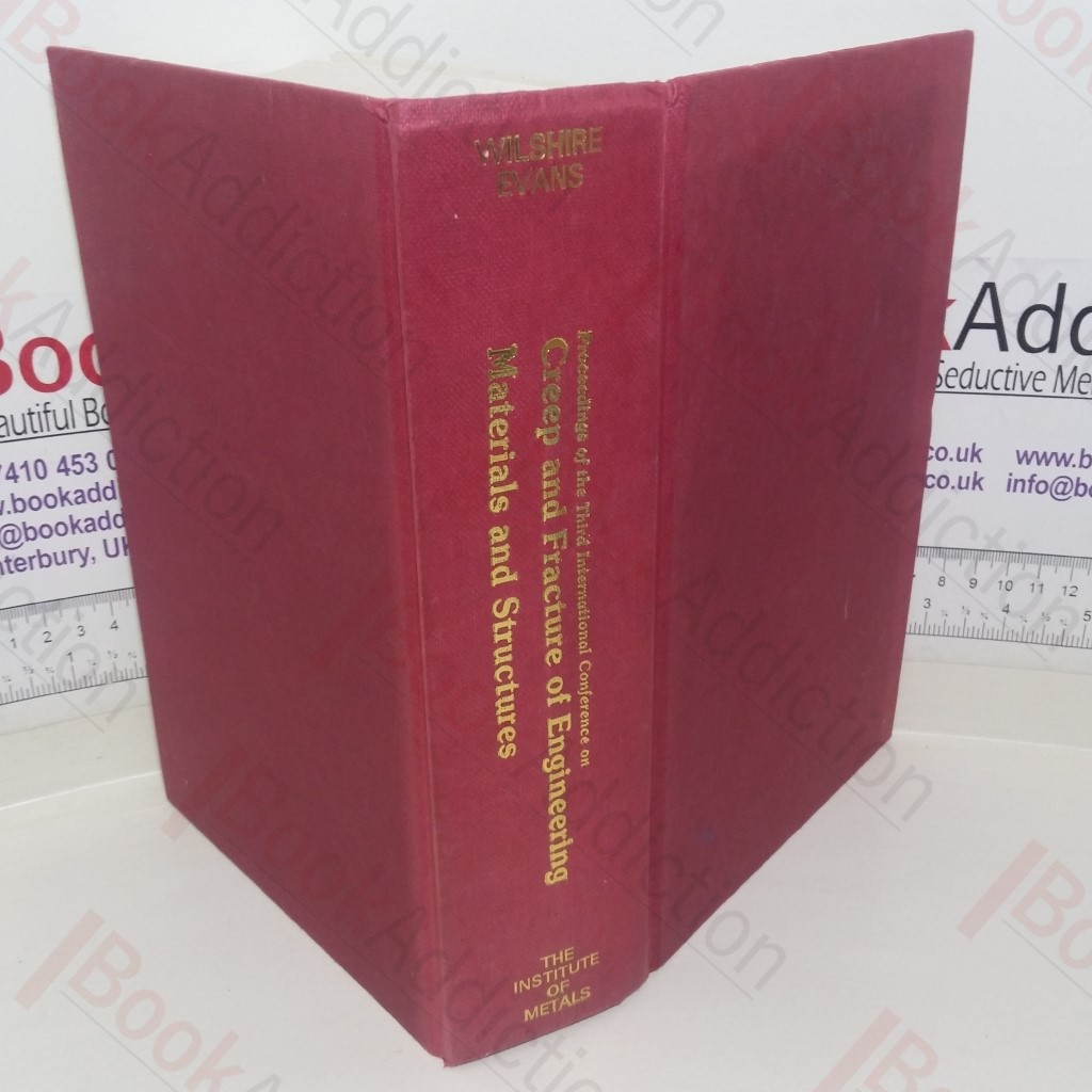 Creep and Fracture of Engineering Materials and Structures: Proceedings of the Third International Conference, University College, Swansea, April 1987