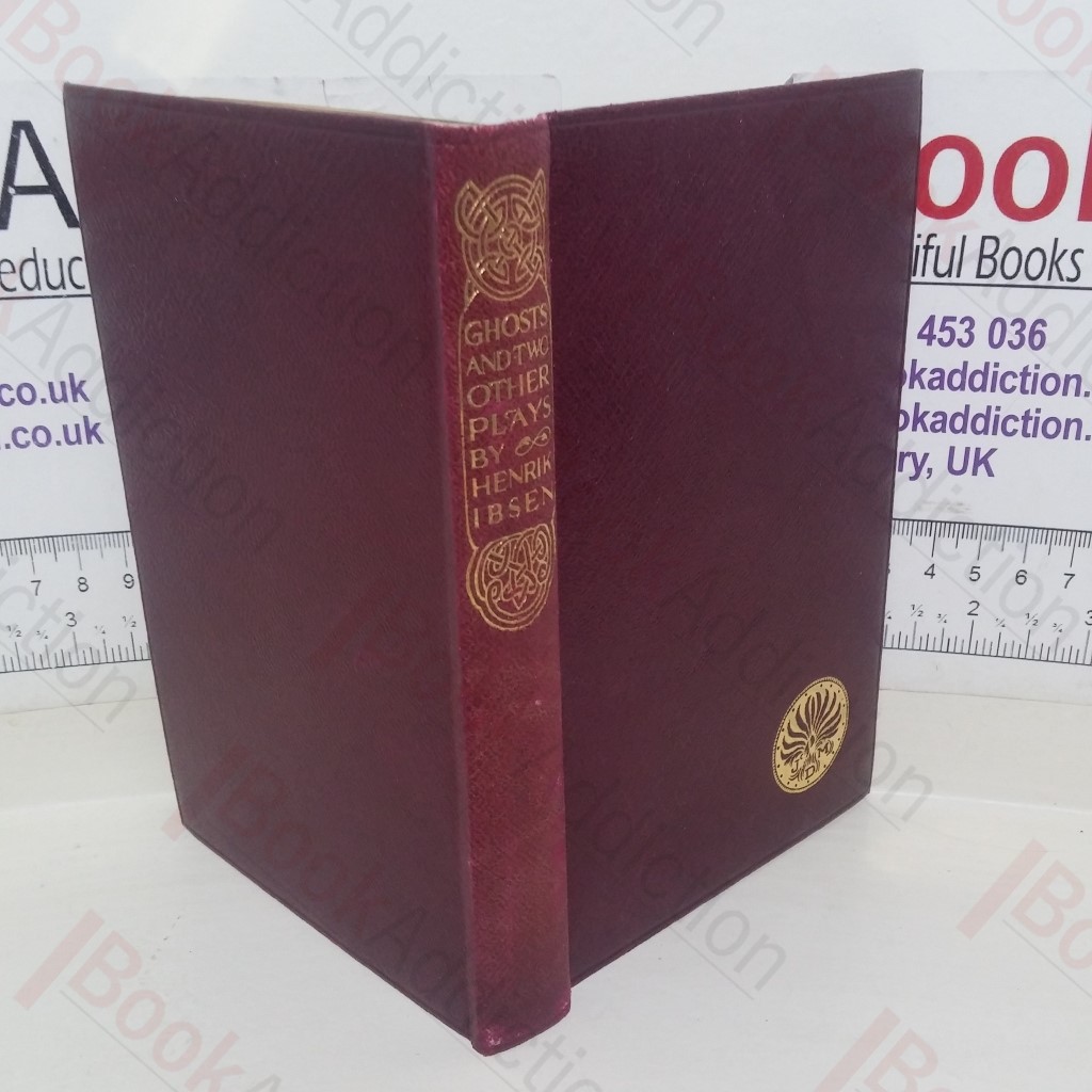 Ghosts and Two Other Plays (Everyman's Library series, No. 552)