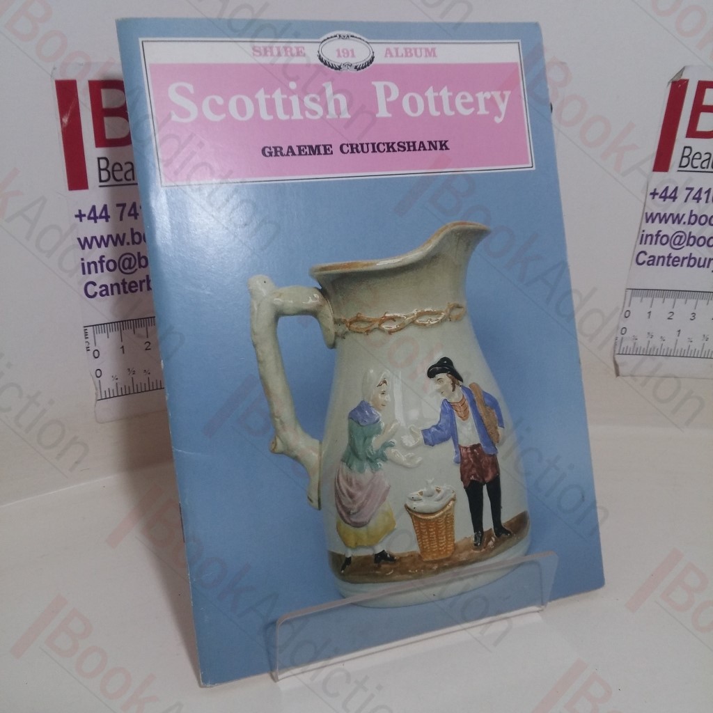 Scottish Pottery (Shire Album series, No. 191)