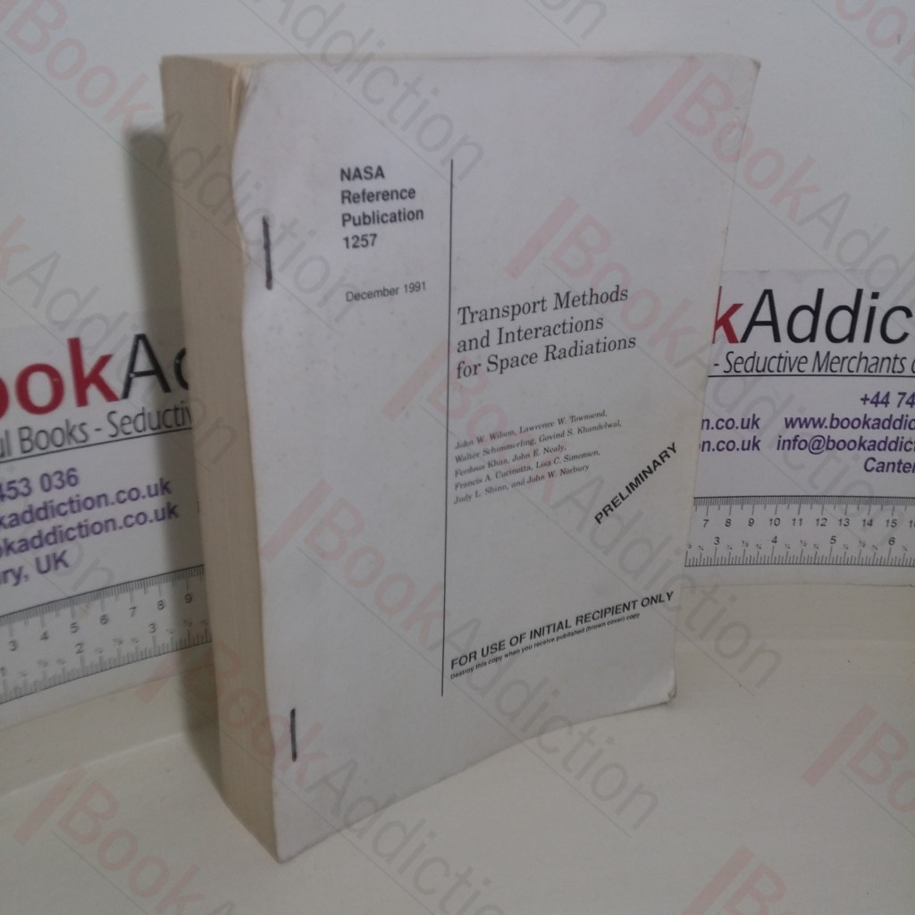 Transport Methods and Interactions for Space Radiations (NASA Reference Publication, No. 1257)