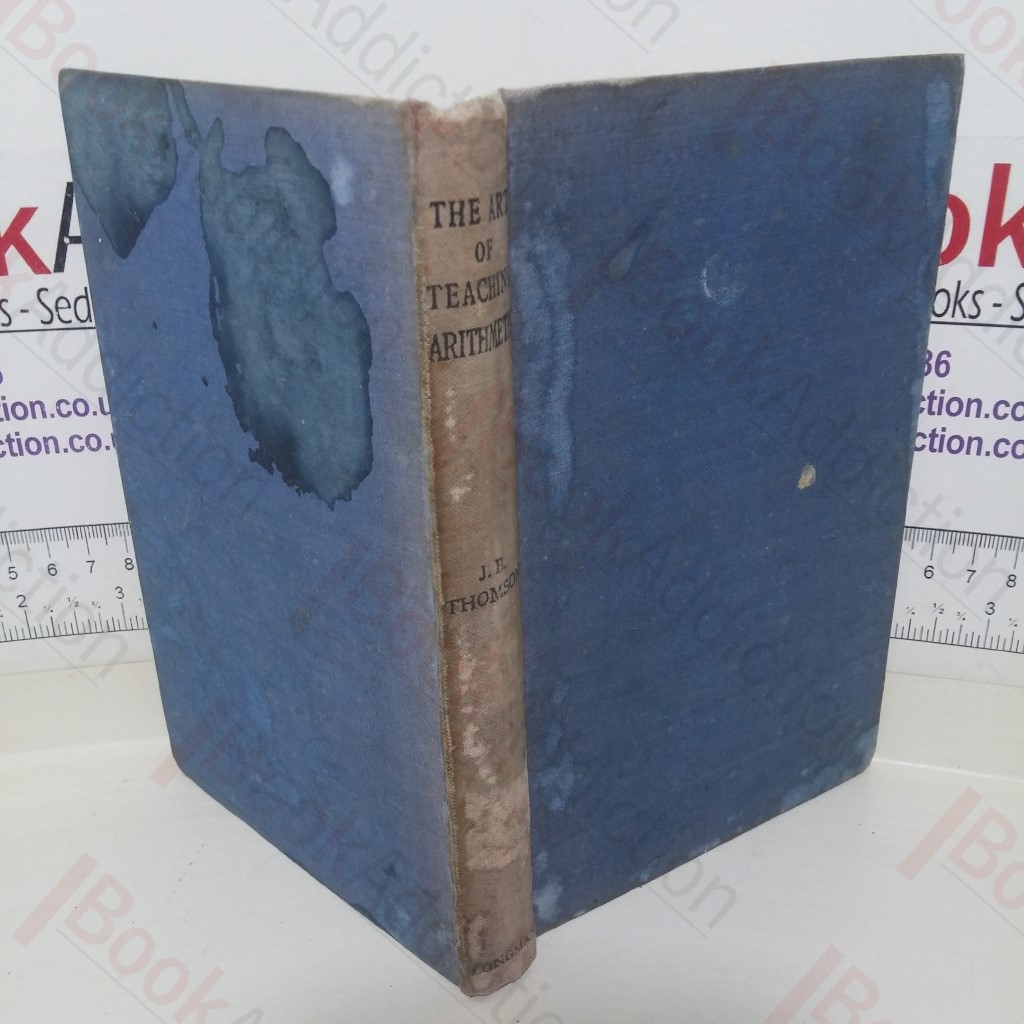 The Art of Teaching Arithmetic: A Book for Class Teachers