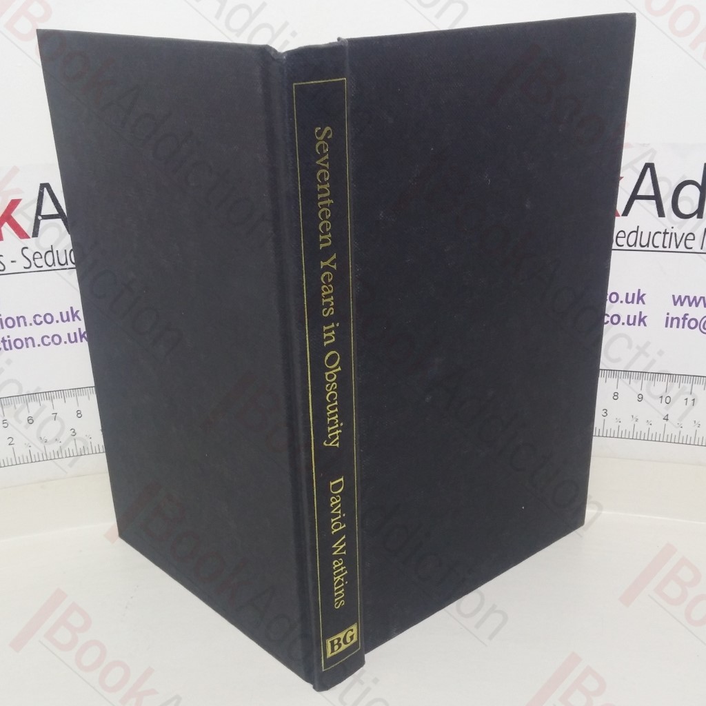 Seventeen Years in Obscurity: Memoirs from the Back Benches