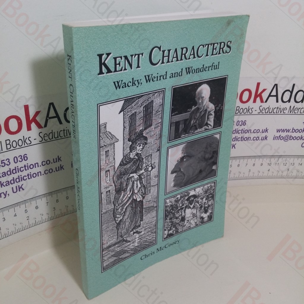Kent Characters: Weird, Wacky and Wonderful (Signed)