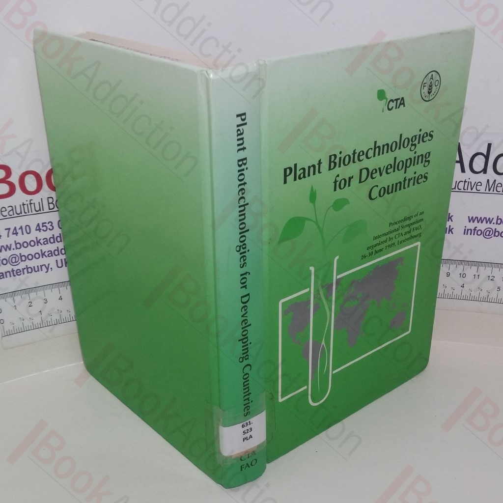 Plant Biotechnologies for Developing Countries: Proceedings of an International Symposium organized by CTA and FAO, 26-30 June 1989, Luxembourg.