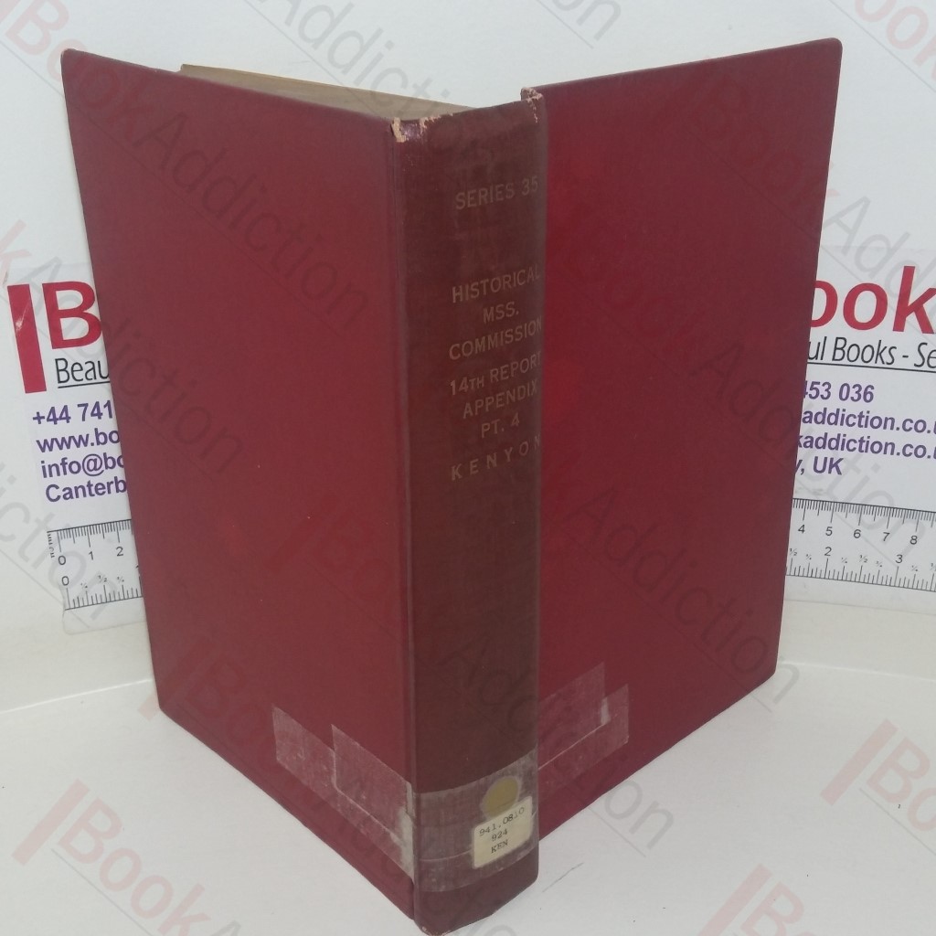 The Manuscripts of Lord Kenyon (Historical Manuscripts Commission: Fourteenth Report, Appendix, Part IV)