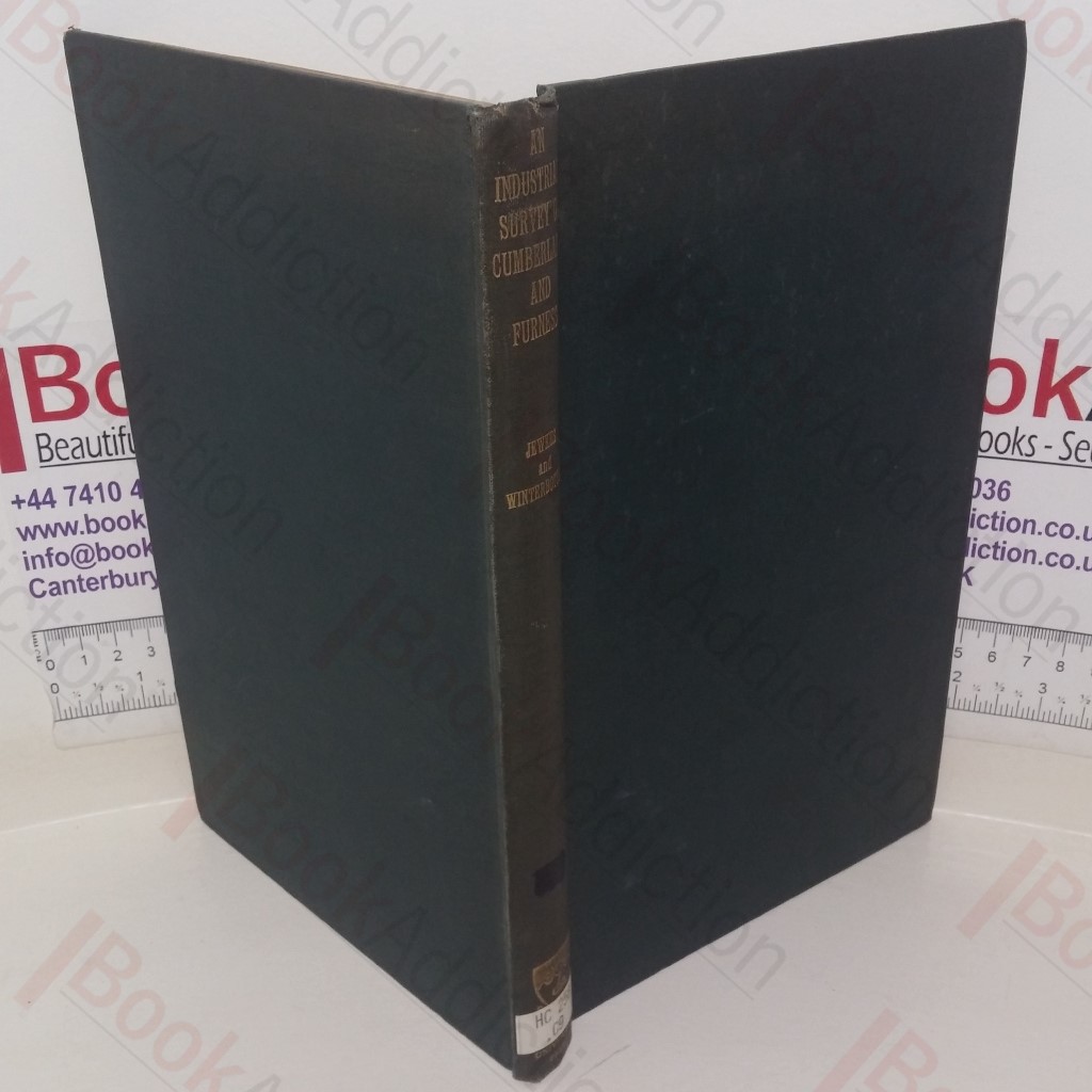 An Industrial Survey of Cumberland and Furness: A Study of the Social Implications of Economic Dislocation