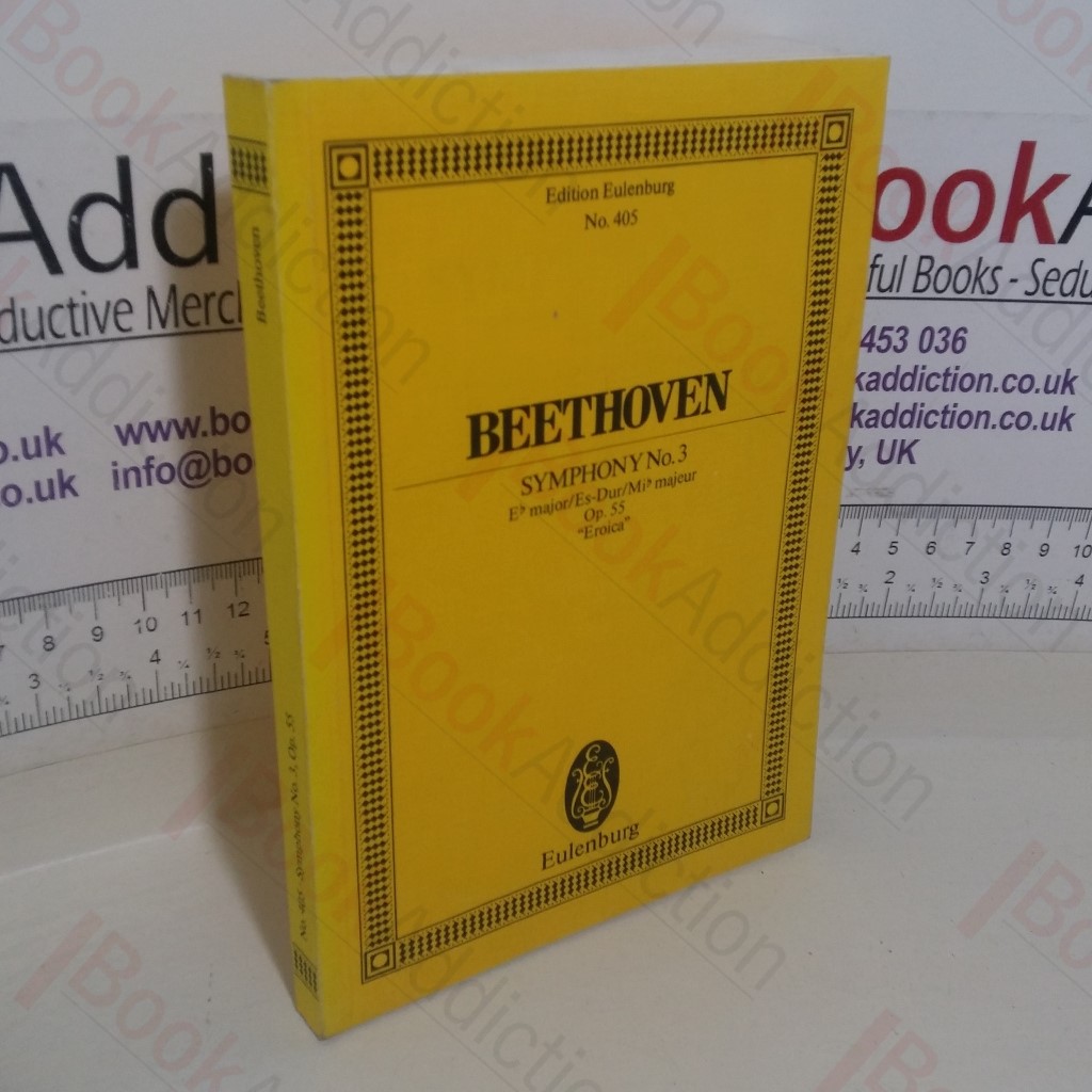 Beethoven: Symphony No 3; Eb Majeur Op. 55 - "Eroica" (edition Eulenburg No. 405 )