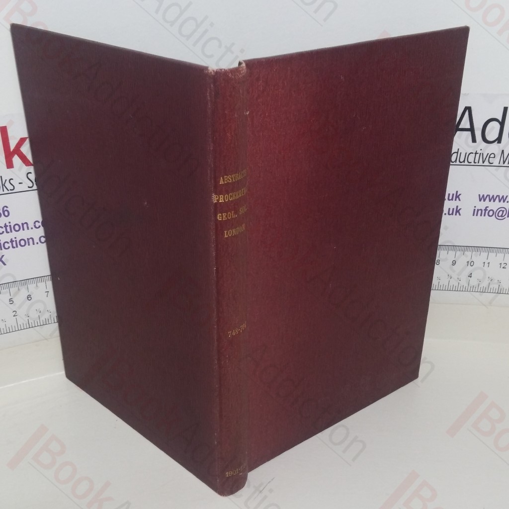 Abstracts of the Proceedings of the Geological Society of London (Session 1901-1902, Nos. 748-764)