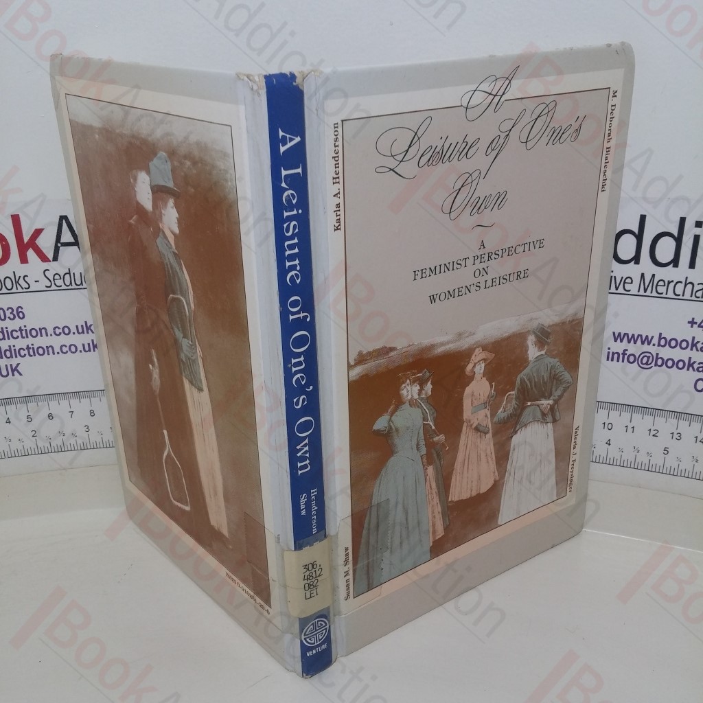 A Leisure of One's Own: A Feminist Perspective on Women's Leisure