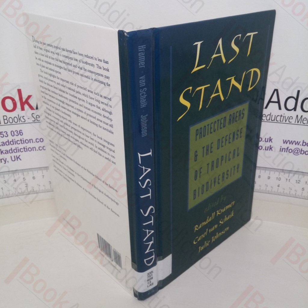 Last Stand: Protected Areas and the Defense of Tropical Biodiversity