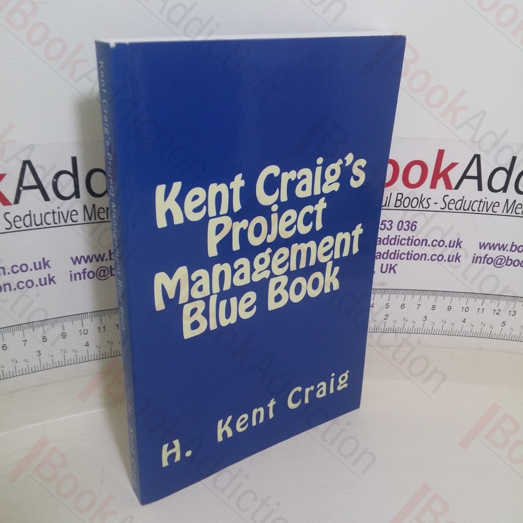 Kent Craig's Project Management Blue Book