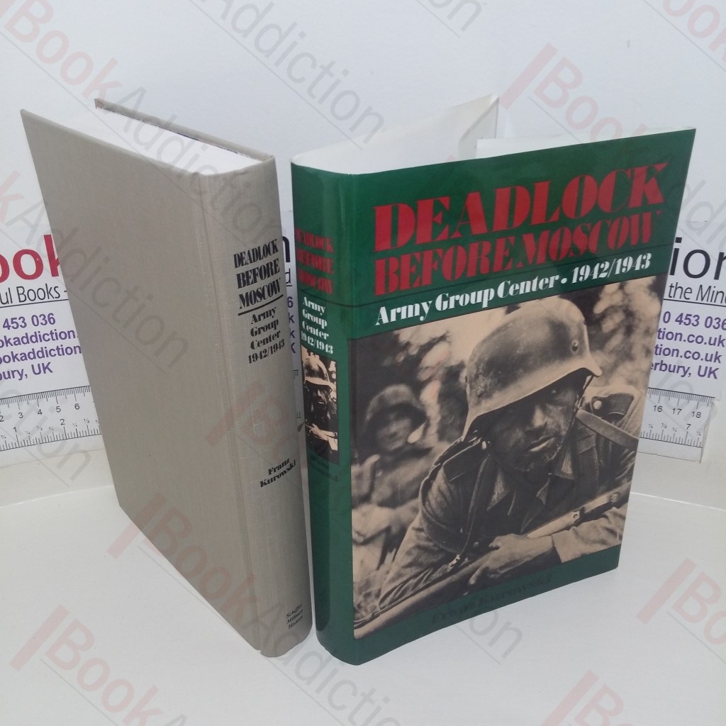 Deadlock Before Moscow: Army Group Center 1942/1943 (Schiffer Military History series)